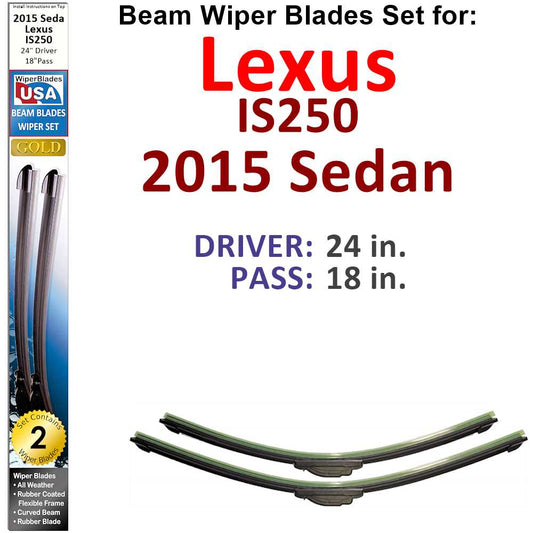 Beam Wiper Blades for 2015 Lexus IS250 F Sport Sedan (Set of 2)